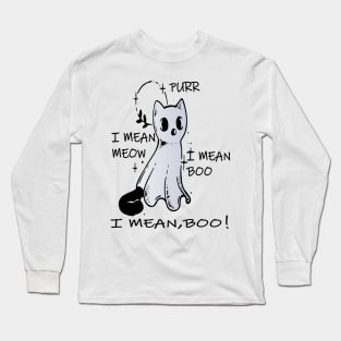 purr i mean meow i mean boo boo! funny kitty ghost Long Sleeve T-Shirt